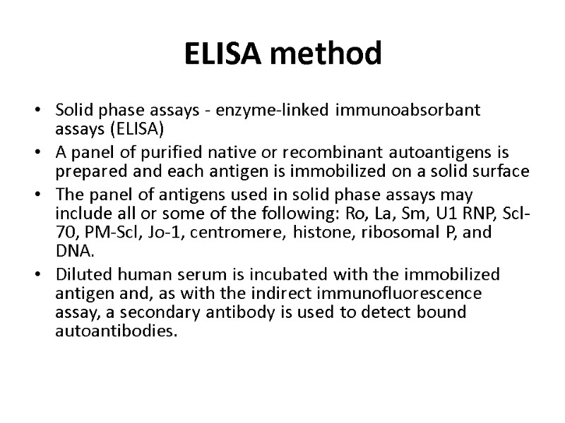 ELISA method Solid phase assays - enzyme-linked immunoabsorbant assays (ELISA) A panel of purified